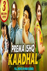 Download Prema Ishq Kaadhal (2022) Hindi ORG Dubbed Full Movie WEB-DL || 1080p [1.2GB] || 720p [750MB] || 480p [350MB]