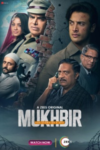 Download Mukhbir: The Story of a Spy (2022) Zee5 Originals Hindi ORG S01 [Ep 01-08] Complete WEB-DL || 720p [2GB] || 480p [900MB] || ESubs