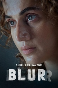Download Blurr (2022) Zee5 Originals Hindi ORG Full Movie WEB-DL || 1080p [2.6GB] || 720p [1.1GB] || 480p [400MB] || ESubs